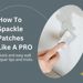How To Spackle Patches Like A Pro